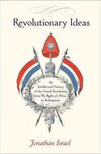 Front cover of Jonathan Israel's "Revolutionary Ideas", one of the best books on the enlightenment and the french revolution.